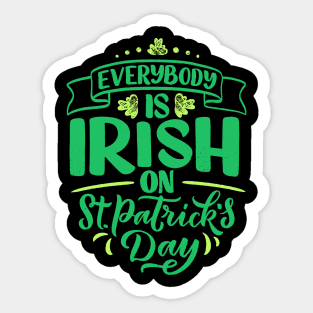St. Patrick`s Day Everybody is Irish Sticker